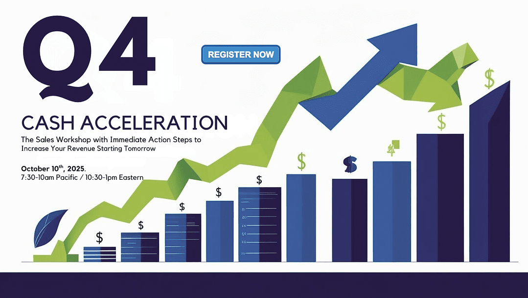 Q4 Cash Acceleration Workshop - The Sales Workshop with Immediate Action Steps to Increase Your Revenue Starting Tomorrow. Register now and join us live on October 10th, 2025.