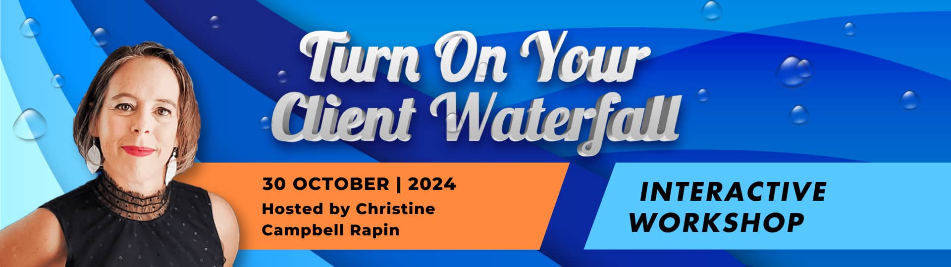 Turn on Your Client Waterfall Interactive Workshop on October 30th, 2024. Learn to build Million Dollar Authority and create an endless flow of high quality leads who want your programs and services.