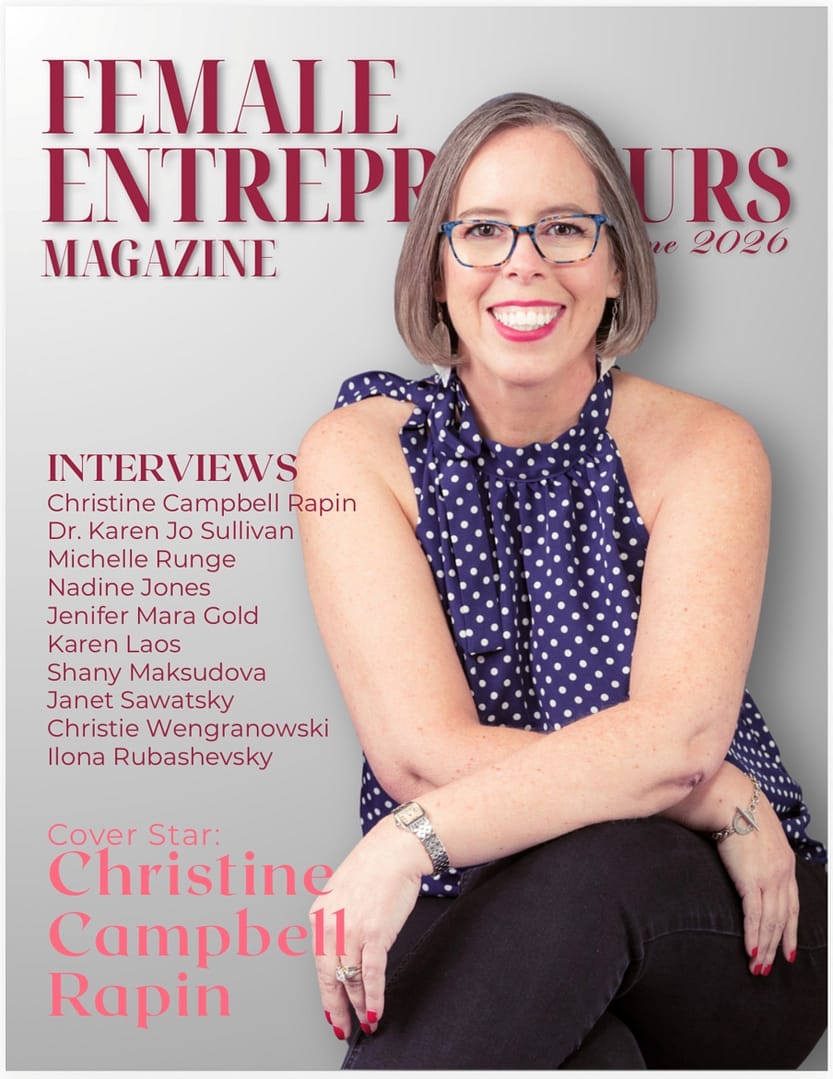 Female Entrepreneurs Magazine Feature Cover: Christine Campbell Rapin - CEO and Founder of CLEAR Acceleration Inc.. June 2026